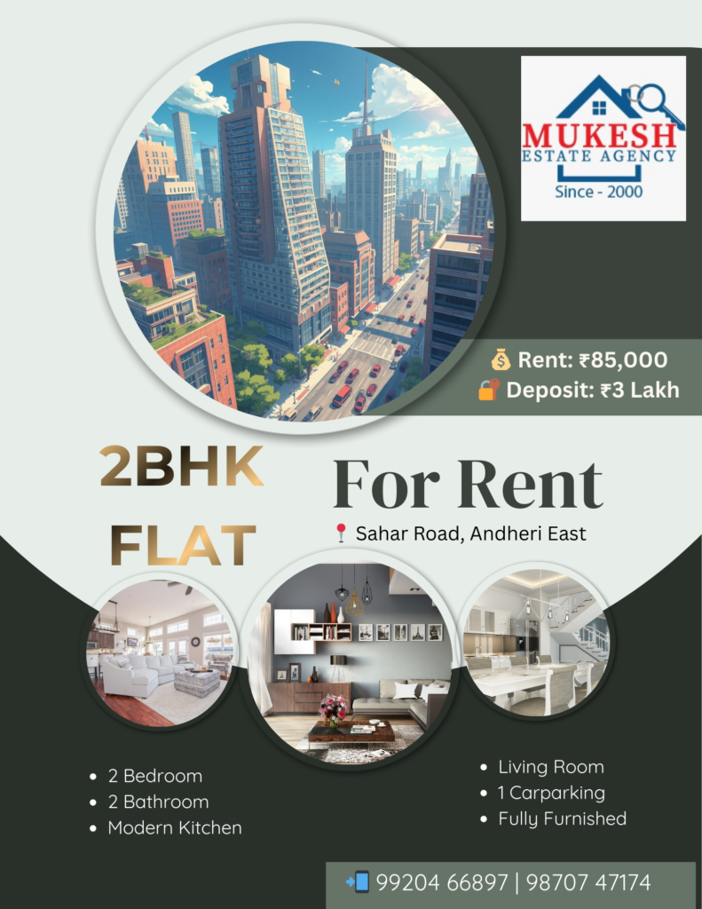 🏠 AVAILABLE FOR RENT – 2 BHK FLAT 📍 Sahar Road, Andheri East ✨ Property Details: ▪️ 2 BHK Flat ▪️ East / West Entry ▪️ Fully Furnished (No TV & Fridge) ▪️ Higher Floor ▪️ Only Vegetarian Family Allowed 💰 Rent: ₹85,000 (Final) 🔐 Security Deposit: ₹3,00,000 (Final) 🚗 Car Parking: 1 📅 Possession: 1st January 2026 🏢 Building Name: 📞 On Request 📞 Contact: Mukesh Estate Agency 📲 Call / WhatsApp for inspection & details